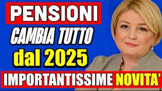 PENSIONI CAMBIA TUTTO DAL 2025 👉 quotRIVOLUZIONEquot NUOVI AUMENTI 🤔💰 [upl. by Demona]