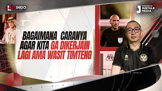 JUS INDO 117  BAGAIMANA CARANYA AGAR KITA GA DIKERJAIN LAGI AMA WASIT TIMTENG [upl. by Cohin948]