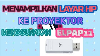 CARA MENAMPILKAN LAYAR HP KE PROYEKTOR MENGGUNAKAN USB DONGLE ELPAP11 [upl. by Stockton]