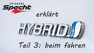 Hybrid erklärt  Teil 3 Hybrid in Fahrt [upl. by Schacker950]