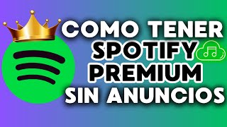 SPOTIFY PREMIUM GRATIS SIN ANUNCIOS en 2024 [upl. by Otrevlig]