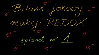 Jonowy bilans reakcji redox  epizod 1 [upl. by Cogen]