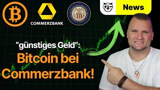 Billiges Geld BTC steigt Auf Richtung 120 000 Commerzbank bietet Bitcoin amp Ethereum an [upl. by Annoerb756]