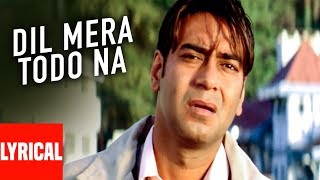 quotDil Mera Todo Na Lyrical Video  Main Aisa Hi Hoon  Himesh Reshammiya Ajay Devgan Sushmita Sen [upl. by Alleb561]