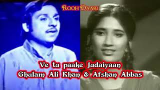 Ve Tu Paake Judaaiyaan  Ghulam Ali Khan and Afshan Abbass [upl. by Eikcaj574]