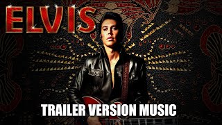 ELVIS Trailer Music Version [upl. by Lenoyl]