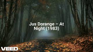 Jus Dorange – At Night 1983 [upl. by Ennavoj]