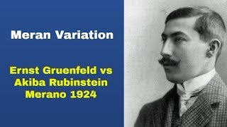 A Day When The Meran Variation Was Born  Ernst Gruenfeld vs Akiba Rubinstein Merano 1924 [upl. by Osborne]