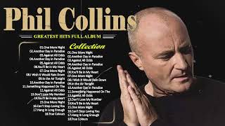 Phil Collins Greatest Hits Full Album The Best Of Phil Collins [upl. by Schertz875]