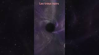 7 Les trous noirs [upl. by Nomar]