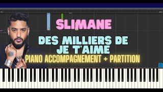 Slimane Des milliers de je taime  Piano accompagnement Tutoriel  partition slimane [upl. by Nylirret230]