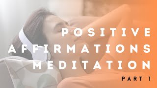 Transform Your Life With Positive Affirmations Meditation  Part 1  The Reach Approach [upl. by Ettennal]