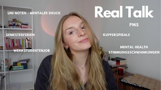 Real Talk  PMS  Kupferspirale  Semesterferien  uni Noten Hausarbeit schieben [upl. by Arocal]