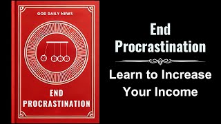 End Procrastination Biblical Strategies for Income Growth Audiobook [upl. by Geller801]