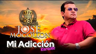 José Mogollón  Mi Adicción Karaoke [upl. by Ahsinrat]