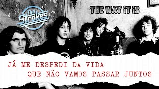 The Strokes  The Way It Is Legendado em Português [upl. by Leod]