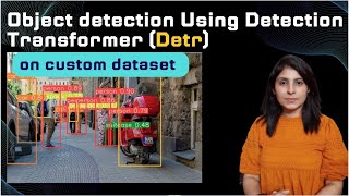 Object detection Using Detection Transformer Detr on custom dataset [upl. by Marchese]