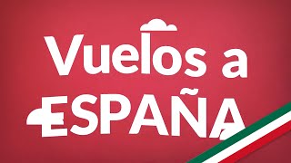 2024 Vuelos a España  Consigue aquí los vuelos más baratos en todo México [upl. by Regina401]