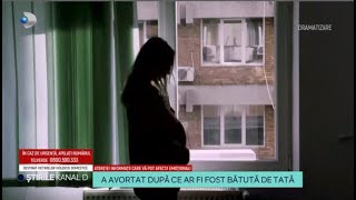 Stirile Kanal D  A avortat dupa ce ar fi fost batuta de tata  Editie de pranz [upl. by Airdna427]