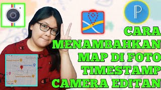 CARA MENAMBAHKAN MAP DI FOTO TIMESTAMP CAMERA EDITAN [upl. by Shelden]