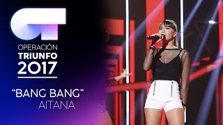 quotBang Bangquot  Aitana  Gala 0  OT 2017 [upl. by Si939]