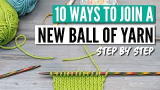 How to join yarn in knitting  10 techniques from easy to invisible [upl. by Ellison856]