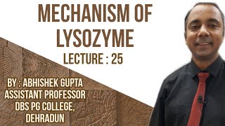 Lecture 25 Mechanism of Lysozyme Chemistry of Lysozyme [upl. by Vidda]