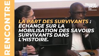 La part des survivants  échange sur la mobilisation des savoirs survivants dans lhistoire [upl. by Adrea]