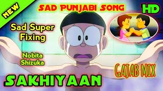 Sakhiyaan  Maninder Buttar  Aaryan Raghaw Sah Cover Song  Nobita Shizuka Sad Song [upl. by Warring16]