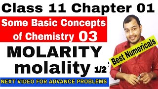 Class 11 Chap 01  Some Basic Concept Of Chemistry 03  MOLARITY and MOLALITY  MOLARITY MOLALITY [upl. by Enaitsirhc681]