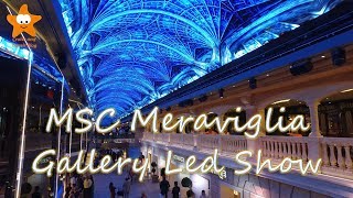 MSC Meraviglia Gallery Led Show live 2017 4k CruisesandTravelsBlog [upl. by Fidole932]