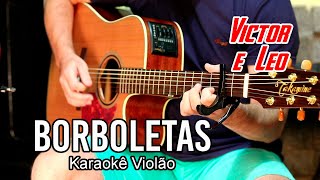 Victor e Léo Borboletas Karaokê violão [upl. by Nnylanna]