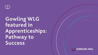 Gowling WLG featured in Apprenticeships Pathway to Success [upl. by Ennaeus123]