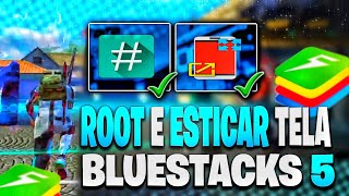 ROOT 2022😎COMO FAZER ROOT NO BLUESTACKS 5 E COLOCAR TELA ESTICADA NO EMULADOR  BLUESTACKS 5 [upl. by Hafeenah]