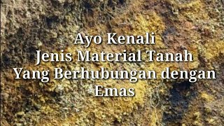 KENALI JENIS MATERIAL TANAH YANG MENGANDUNG EMAS [upl. by Jonina]