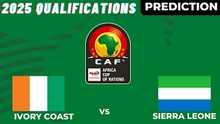 Sierra Leone vs Ivory Coast CAF Africa Nations Cup 2025 Qualifiers Match Preview Prediction [upl. by Dauf]