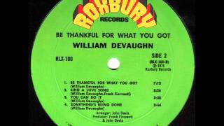 WILLIAM DEVAUGHN Be thankful for what you got [upl. by Herv]