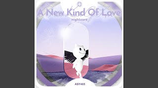 A New Kind Of Love  Nightcore [upl. by Seta112]