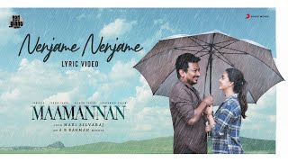 MAAMANNAN  Nenjame Nenjame Lyric  AR Rahman  Udhayanidhi Stalin  Vadivelu  Mari Selvaraj [upl. by Hayimas]