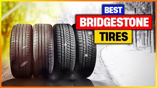 Best Bridgestone Tires In 2023 A List Of Top 6 Picks [upl. by Benedetto]