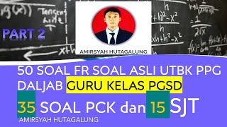 PENTING BOCOR HALUS FR 50 SOAL UTBK PGSD 35 SOAL PCK DAN 15 SOAL SJT GURU KELAS PGSD PART 2 [upl. by Chemush813]