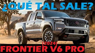 Nissan Frontier V6 PRO 4X 2024  QUE TAL SALE NOVIEMBRE 2023 [upl. by Toma]