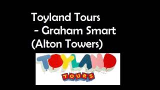 Toyland Tours  Graham Smart Alton Towers [upl. by Alleyne]