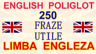 250 FRAZE UTILE IN LIMBA ENGLEZA engleza invata engleza english english englishpoliglot [upl. by Yraek]