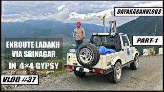 ENROUTE LADKH VIA SRINAGAR IN 4×4 GYPSY PART1  DAYAKARANVLOGS 2018  DKV 37 [upl. by Nnaharas]