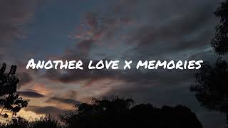 Another love x memories lyrics [upl. by Etnwahs775]