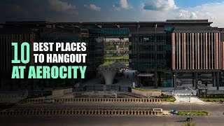 The 10 Best Places To Hangout At Aerocity Delhi [upl. by Hartnett89]