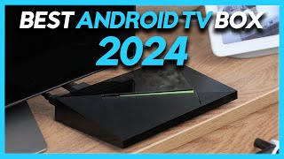 Best Android TV Box 2024  Top 6 Android TV Boxes [upl. by Infield]