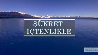 Şükret İçtenlikle  Türkçe Hristiyan ilahi [upl. by Tema827]