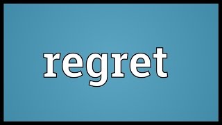 Regret Meaning [upl. by Adnovoj]